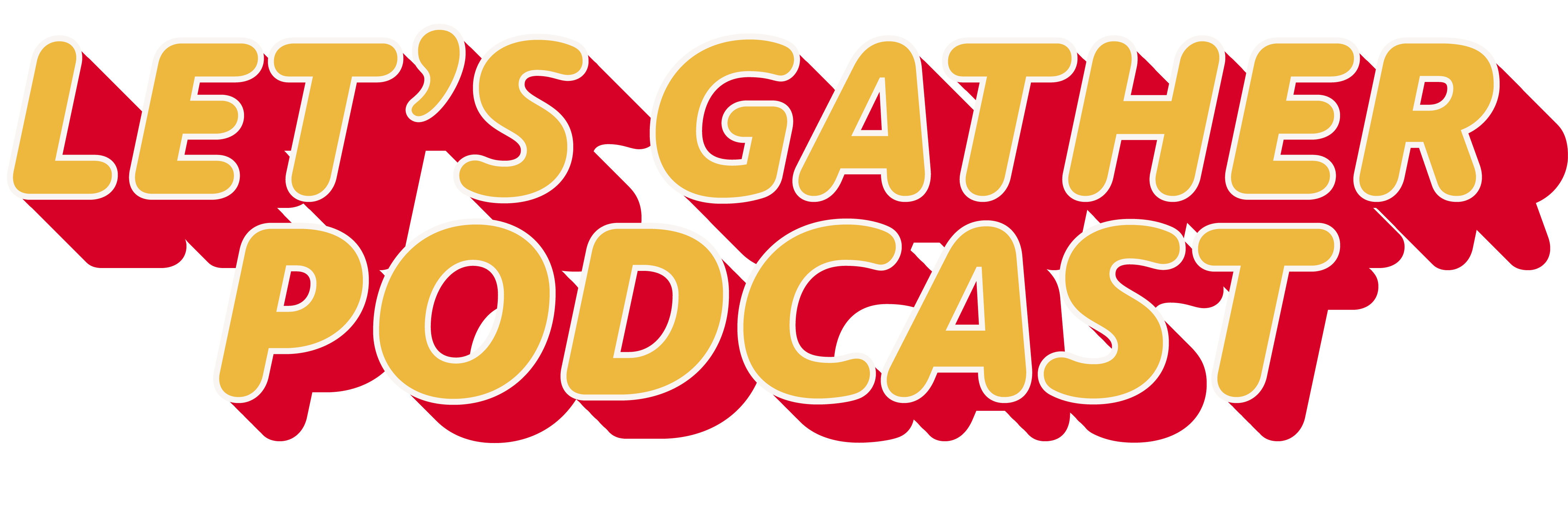Let’s Gather Podcast